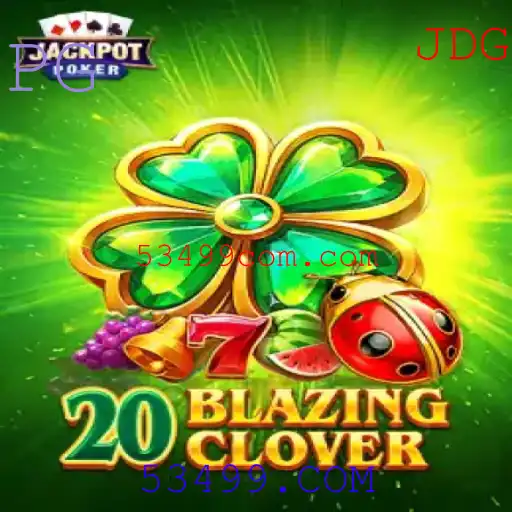 Descubra Tudo Sobre o Jogo 20BlazingClover